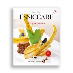 Essiccare - Tecniche e ricette