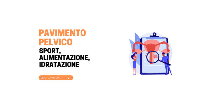 Il pavimento pelvico: sport, alimentazione e idratazione per combattere e contrastare malesseri