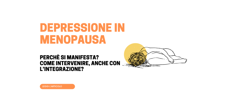 Menopausa e depressione: perché e come intervenire