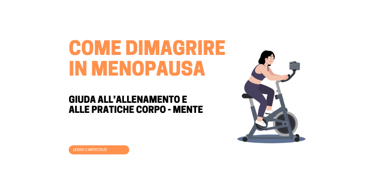Come dimagrire in menopausa: allenamento fisico e mente-corpo