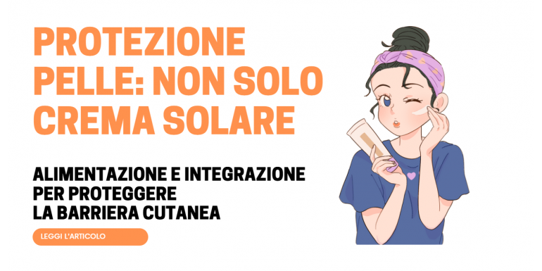 Protezione solare: alimentazione e integrazione per proteggere la pelle in estate